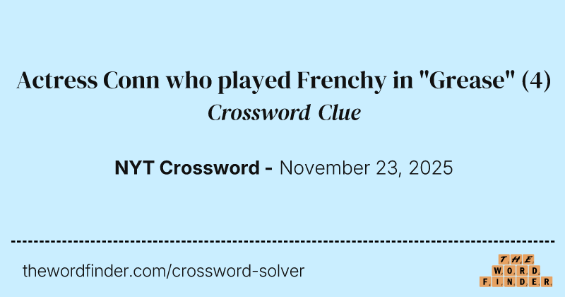Actress Conn who played Frenchy in "Grease" crossword clue image