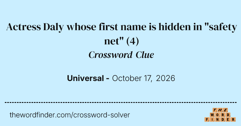 Actress Daly whose first name is hidden in "safety net" crossword clue image