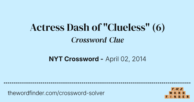 Actress Dash of "Clueless" crossword clue image