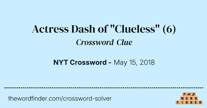 Actress Dash of "Clueless" crossword clue image