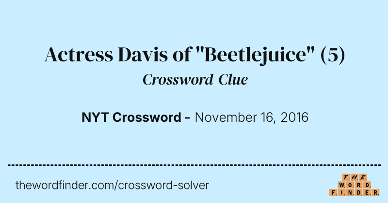 Actress Davis of "Beetlejuice" crossword clue image