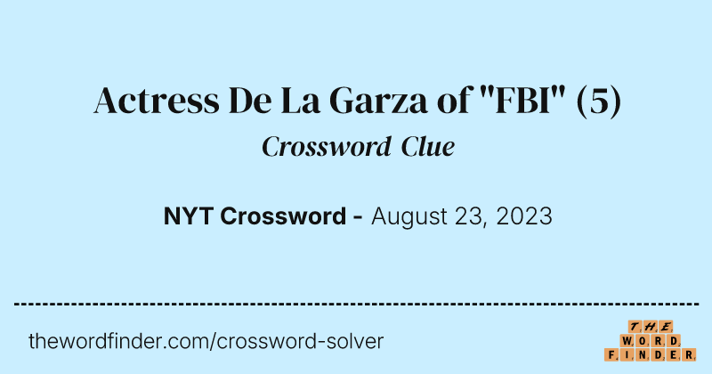 Actress De La Garza of "FBI" crossword clue image