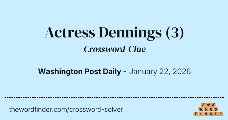 Actress Dennings crossword clue image