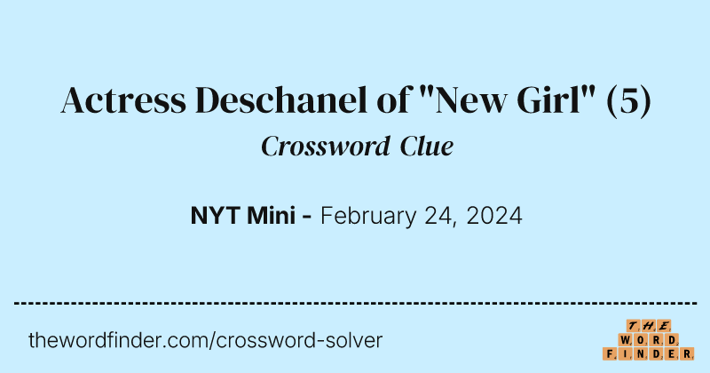 Actress Deschanel of "New Girl" crossword clue image