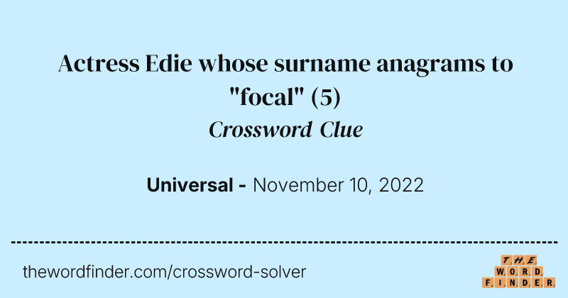 Actress Edie whose surname anagrams to "focal" crossword clue image