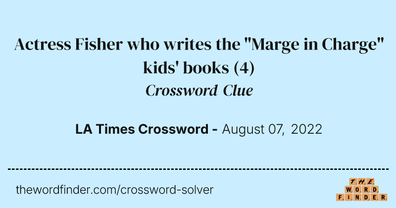 Actress Fisher who writes the "Marge in Charge" kids' books crossword clue image