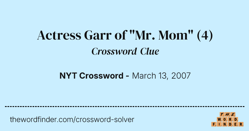 Actress Garr of "Mr. Mom" crossword clue image