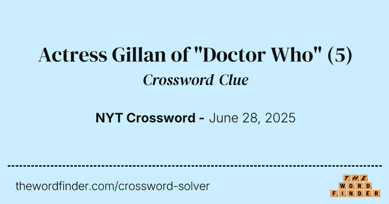 Actress Gillan of "Doctor Who" crossword clue image