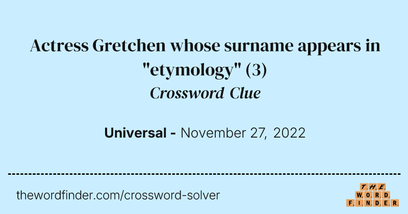 Actress Gretchen whose surname appears in "etymology" crossword clue image