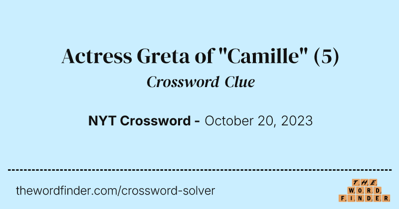 Actress Greta of "Camille" crossword clue image
