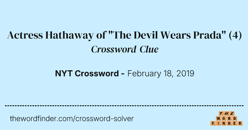 Actress Hathaway of "The Devil Wears Prada" crossword clue image