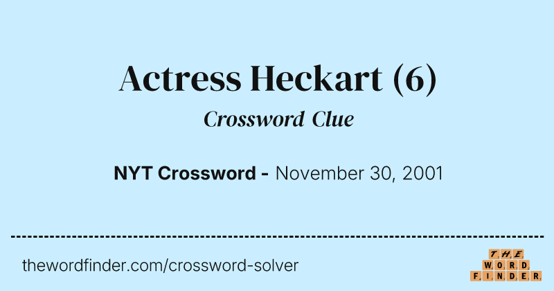 Actress Heckart crossword clue image