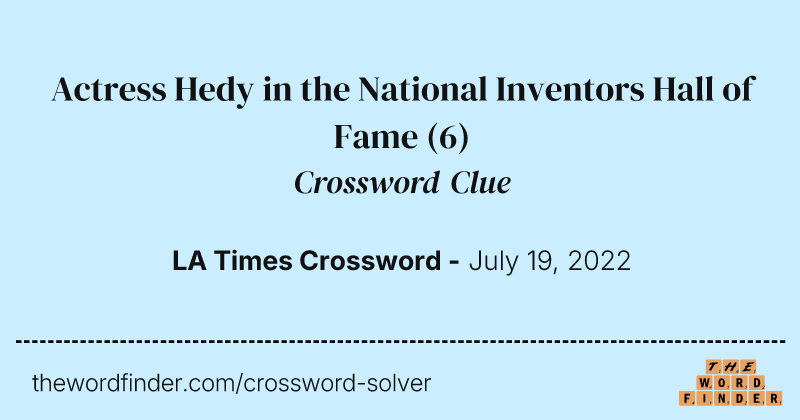 Actress Hedy in the National Inventors Hall of Fame crossword clue image