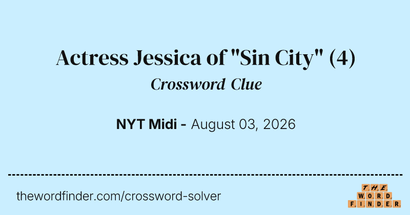 Actress Jessica of "Sin City" crossword clue image
