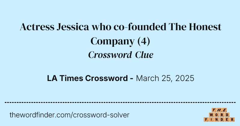 Actress Jessica who co-founded The Honest Company crossword clue image