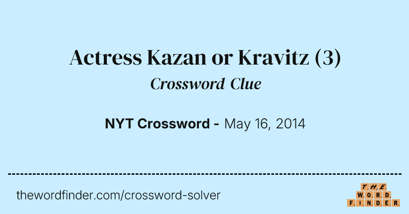 Actress Kazan or Kravitz crossword clue image