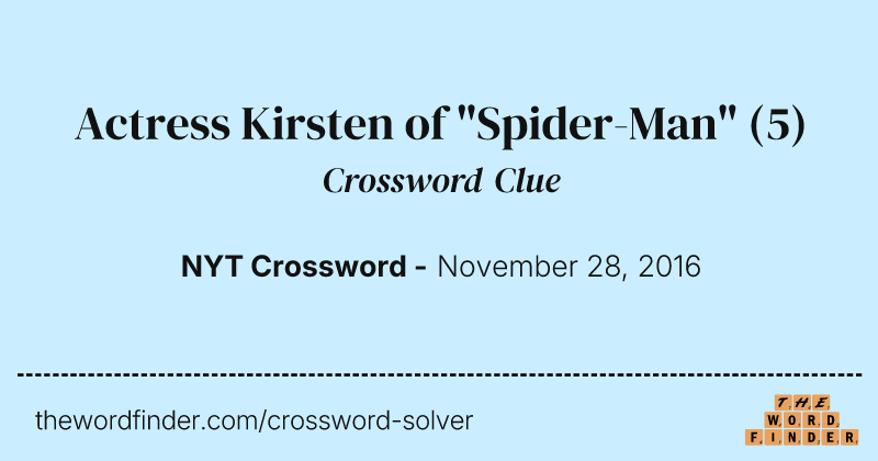 Actress Kirsten of "Spider-Man" crossword clue image