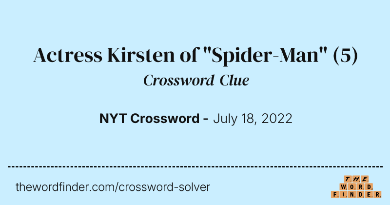 Actress Kirsten of "Spider-Man" crossword clue image