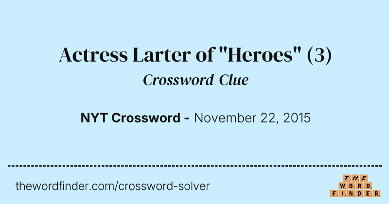 Actress Larter of "Heroes" crossword clue image