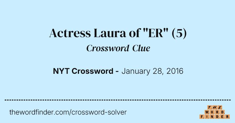 Actress Laura of "ER" crossword clue image