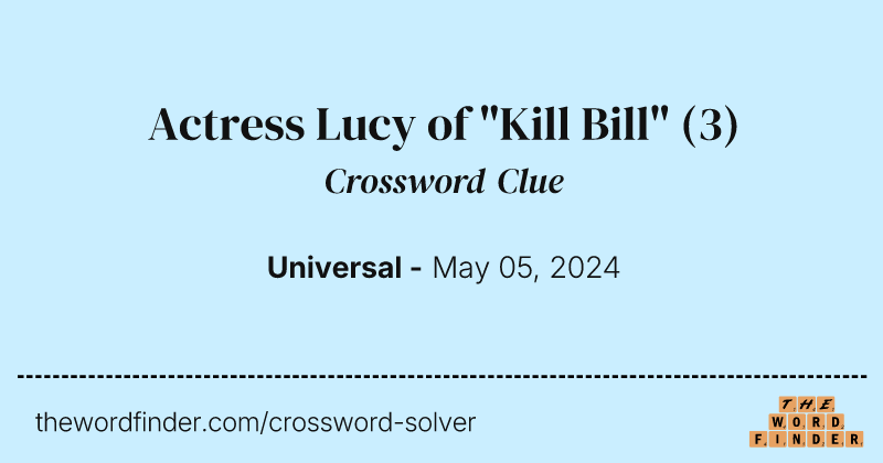 Actress Lucy of "Kill Bill" crossword clue image