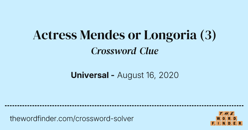 Actress Mendes or Longoria crossword clue image