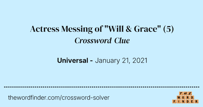 Actress Messing of "Will & Grace" crossword clue image