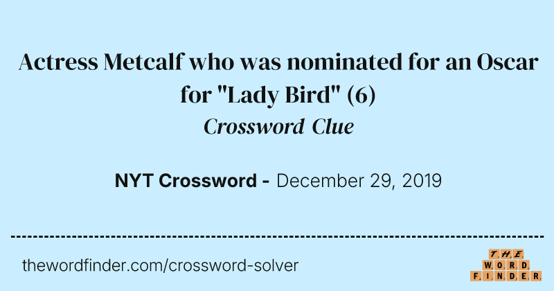 Actress Metcalf who was nominated for an Oscar for "Lady Bird" crossword clue image