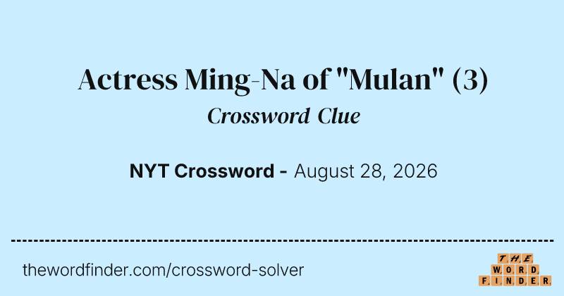 Actress Ming-Na of "Mulan" crossword clue image