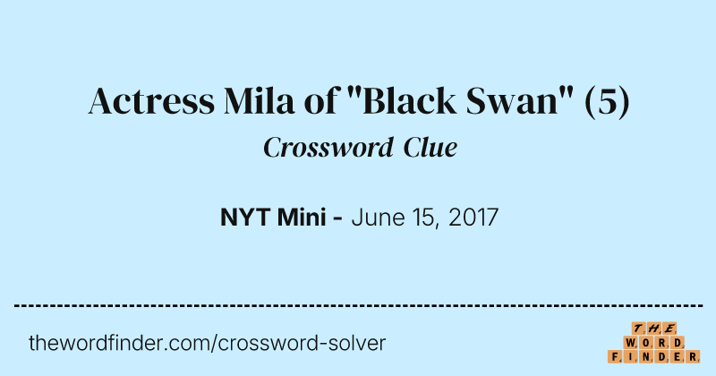 Actress Mila of "Black Swan" crossword clue image
