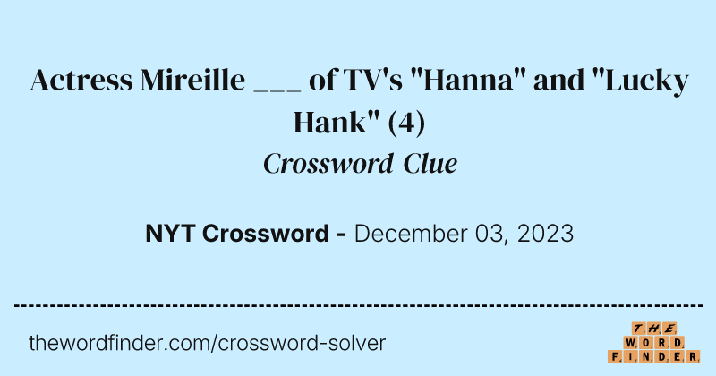 Actress Mireille ___ of TV's "Hanna" and "Lucky Hank" crossword clue image
