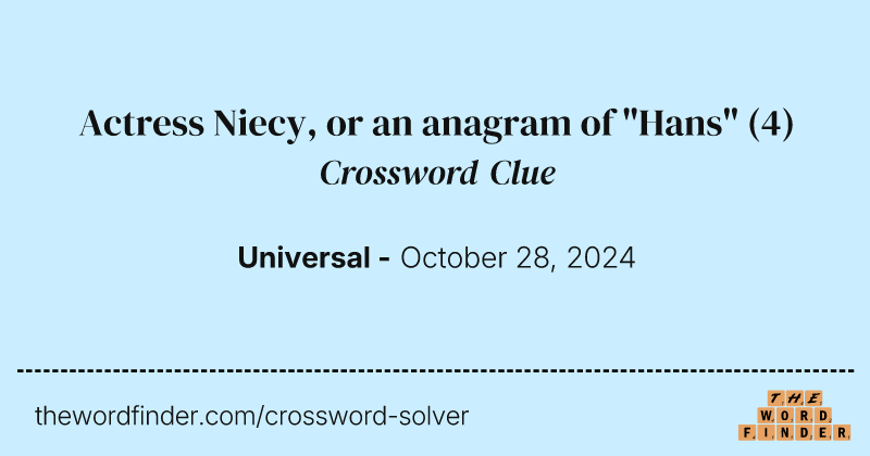 Actress Niecy, or an anagram of "Hans" crossword clue image