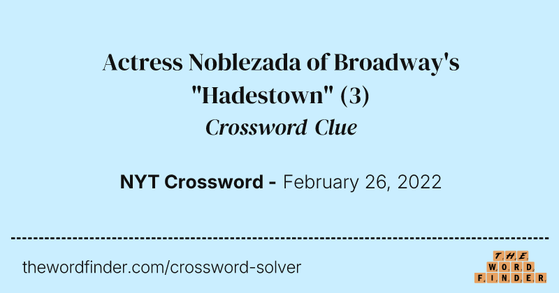 Actress Noblezada of Broadway's "Hadestown" crossword clue image