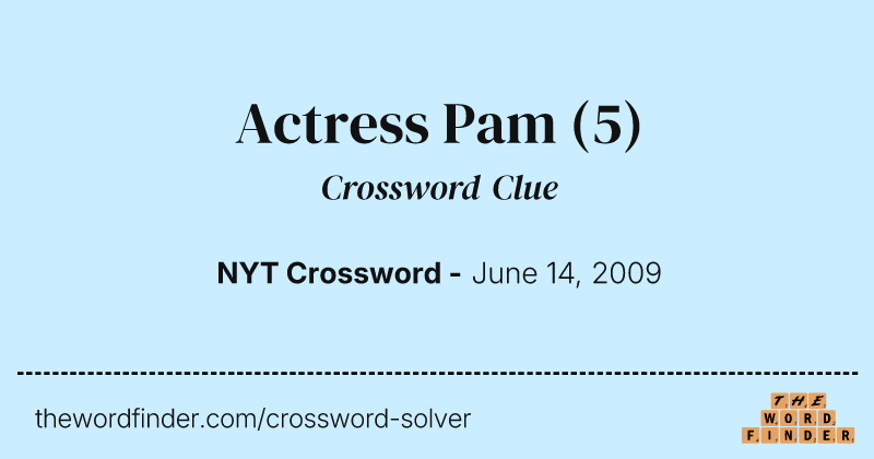 Actress Pam crossword clue image
