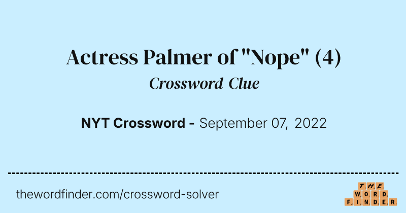 Actress Palmer of "Nope" crossword clue image