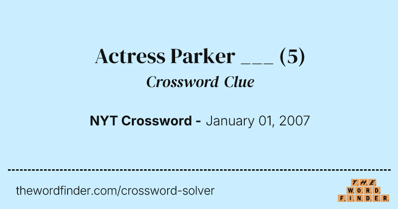 Actress Parker ___ crossword clue image
