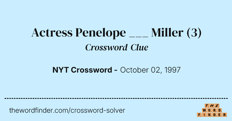Actress Penelope ___ Miller crossword clue image