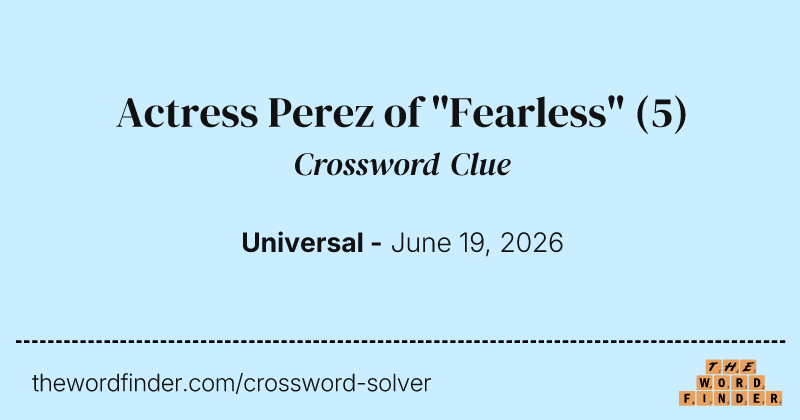 Actress Perez of "Fearless" crossword clue image