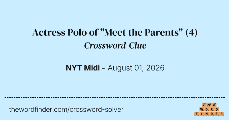 Actress Polo of "Meet the Parents" crossword clue image