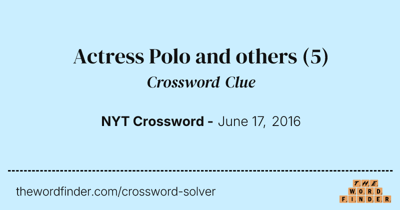 Actress Polo and others crossword clue image