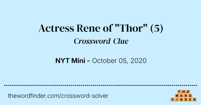 Actress Rene of "Thor" crossword clue image