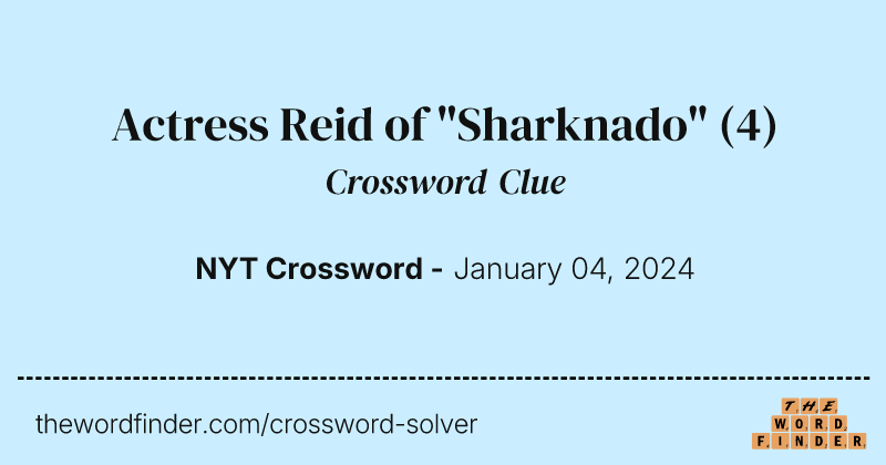 Actress Reid of "Sharknado" crossword clue image