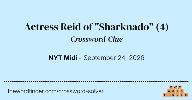 Actress Reid of "Sharknado" crossword clue image