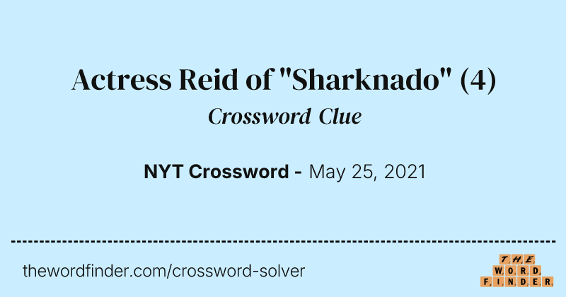 Actress Reid of "Sharknado" crossword clue image