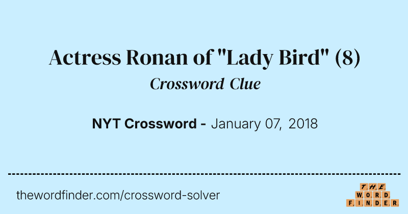 Actress Ronan of "Lady Bird" crossword clue image