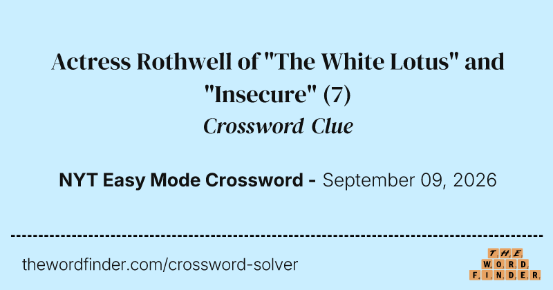 Actress Rothwell of "The White Lotus" and "Insecure" crossword clue image