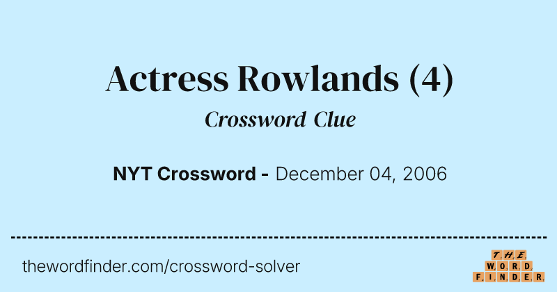 Actress Rowlands crossword clue image