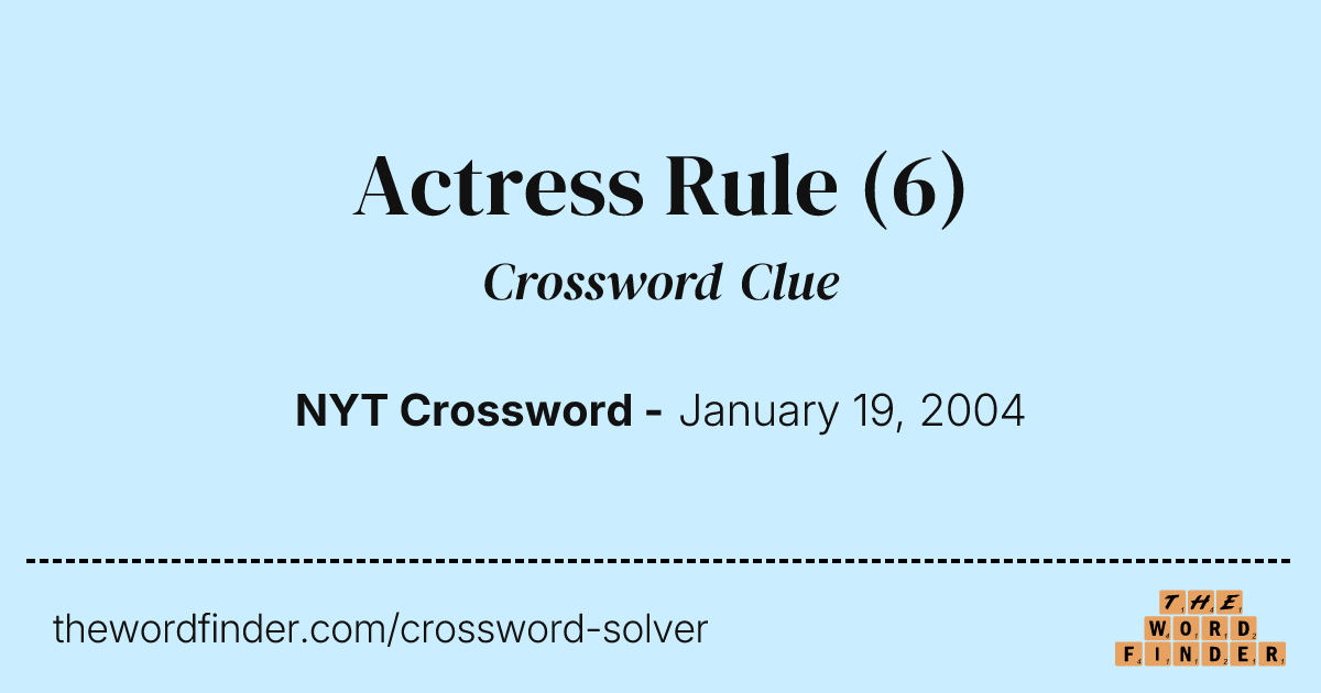 Actress Rule — Crossword Clue
