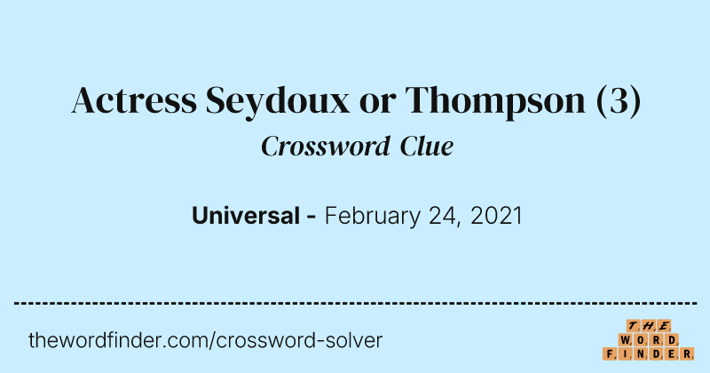 Actress Seydoux or Thompson crossword clue image