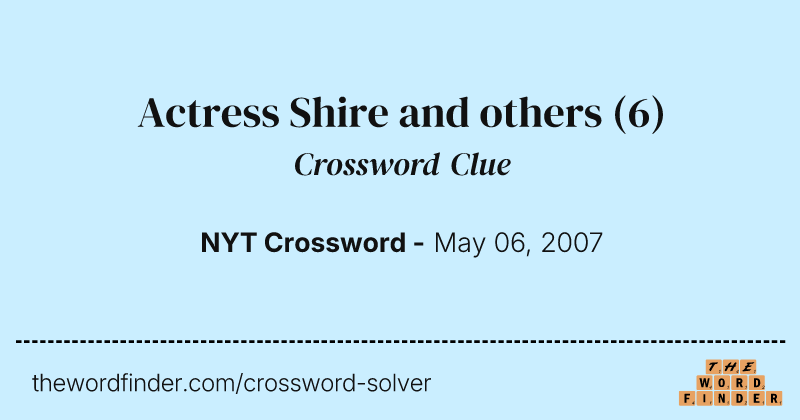 Actress Shire and others crossword clue image